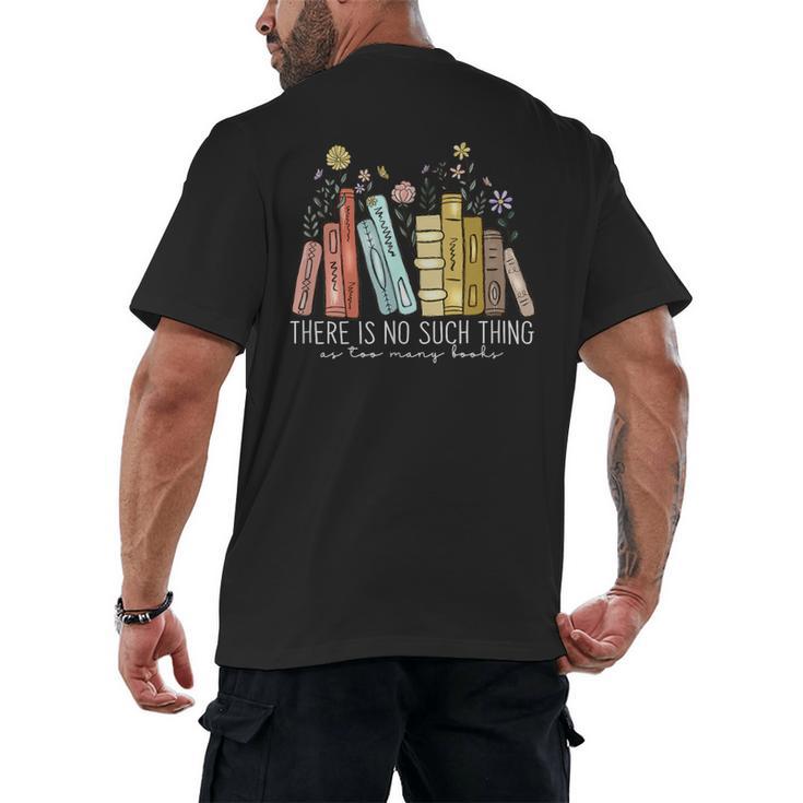 There Is No Such Thing As Too Many Books Lover Men's Back Print T-Shirt