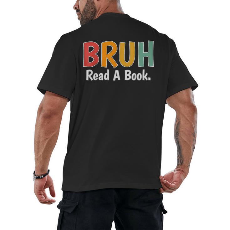 Read A Book Bruh English Teacher Reading Read A Book Men's Back Print T-Shirt