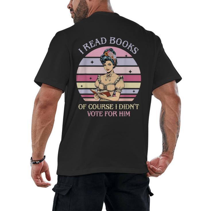 I Read Books Of Course I Didn't Vote For Him Vintage Quote Men's Back Print T-Shirt