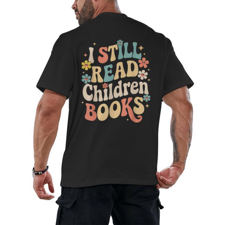 I Still Read Children Books Women Men Kids Books Lovers Men's Back Print T-Shirt