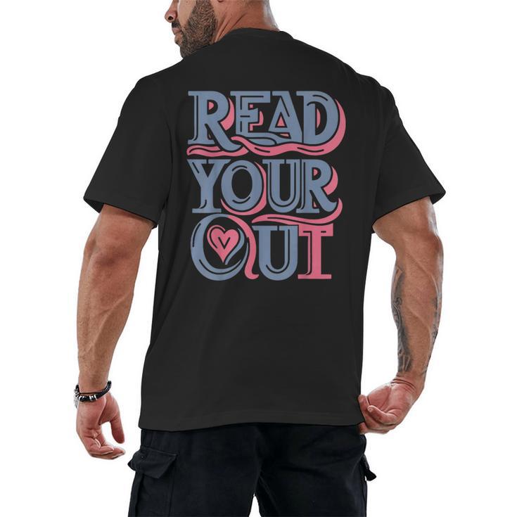 Read Your Heart Out Cute Teacher Reading Book Love Bookworm Men's Back Print T-Shirt