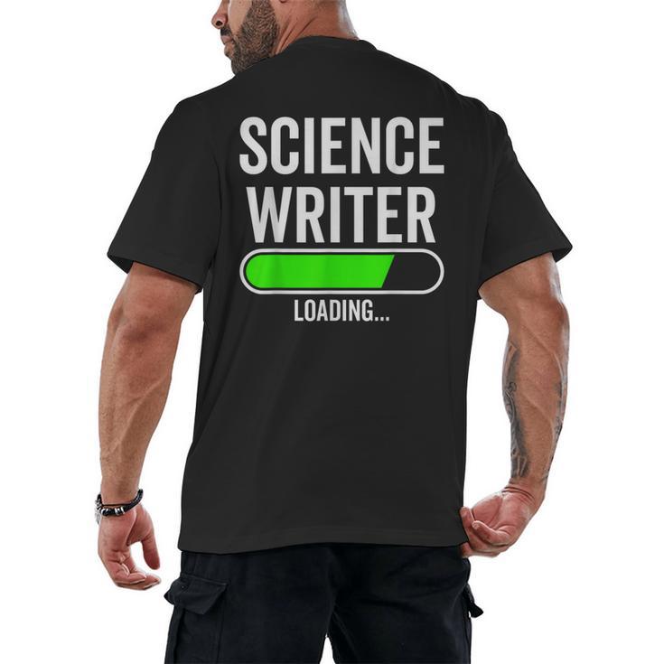 Science Writer Loading Graduation Graduate New Job Men's Back Print T-Shirt