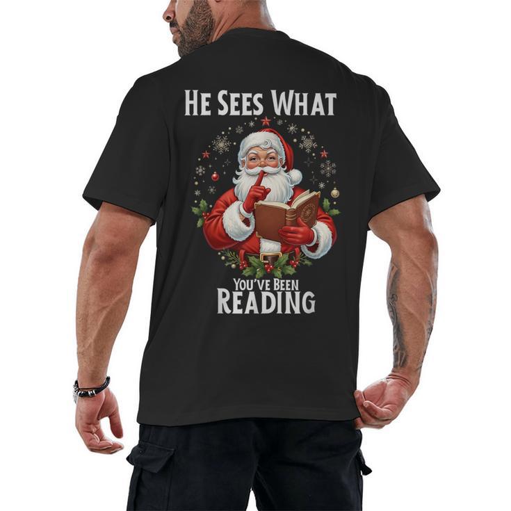 He Sees What You'Ve Been Reading Santa Book Lover For Women Men's Back Print T-Shirt