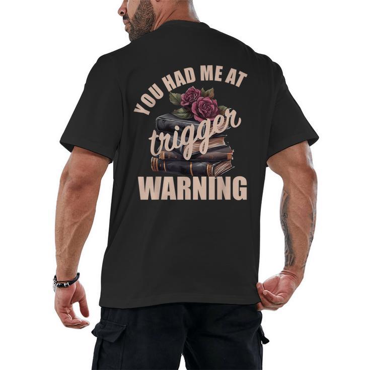 Spicy Books Merch Dark Romance You Had Me At Trigger Warning Men's Back Print T-Shirt