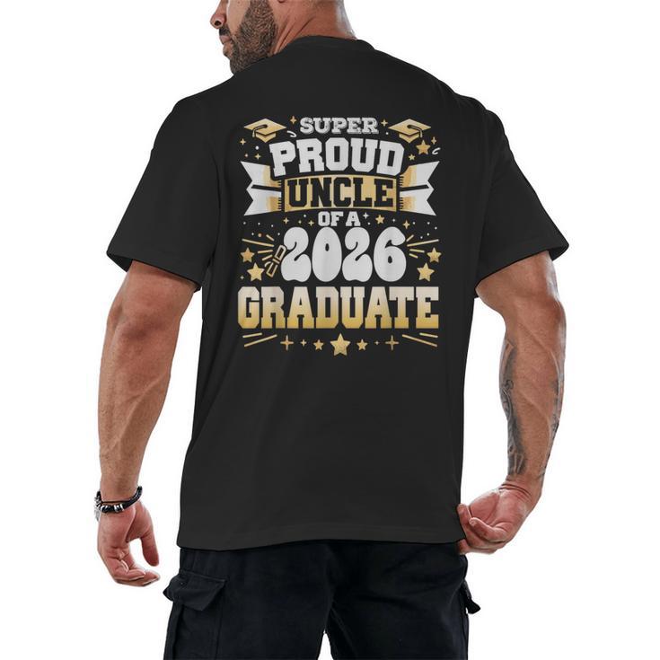 Super Proud Uncle Of A Class Of 2026 Graduate Graduation Men's Back Print T-Shirt