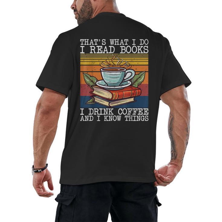 That's What I Do I Read Books Drink Coffee And I Know Things Men's Back Print T-Shirt