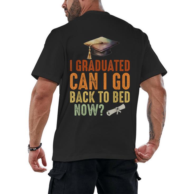 Vintage I Graduated Can I Go Back To Bed Now Graduation Men's Back Print T-Shirt