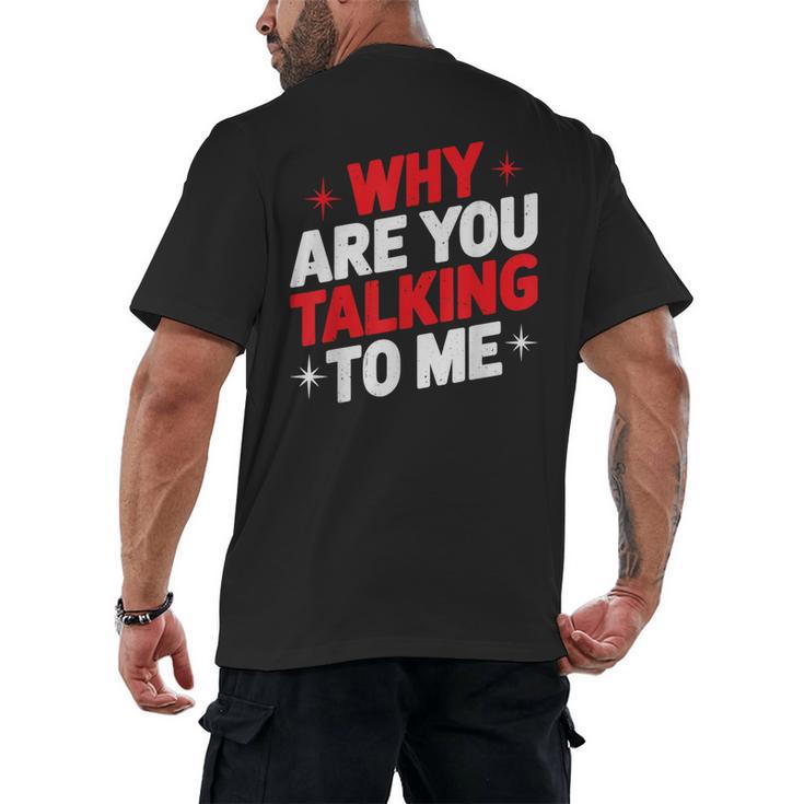 Why Are You Talking To Me Introvert Socializing Men's Back Print T-Shirt