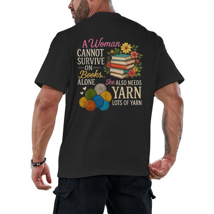 A Woman Cannot Survive On Books Alone She Also Needs Yarn Men's Back Print T-Shirt
