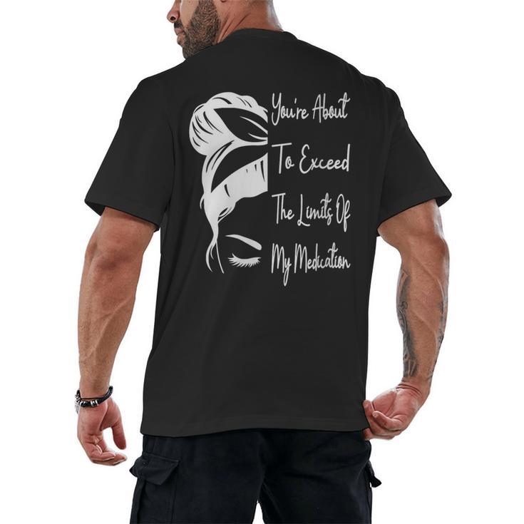 You'Re About To Exceed The Limits Of My Medication Introvert Men's Back Print T-Shirt