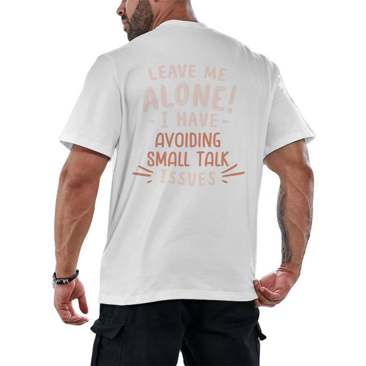 Avoiding Small Talk Issues Anti Social Sarcastic Introvert Men's Back Print T-Shirt