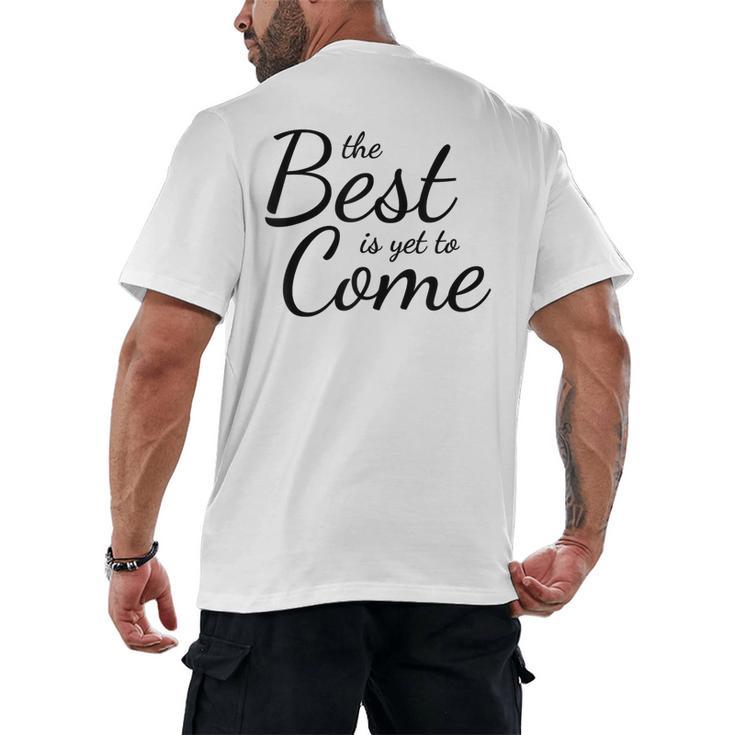 The Best Is Yet To Come Graduation Men's Back Print T-Shirt