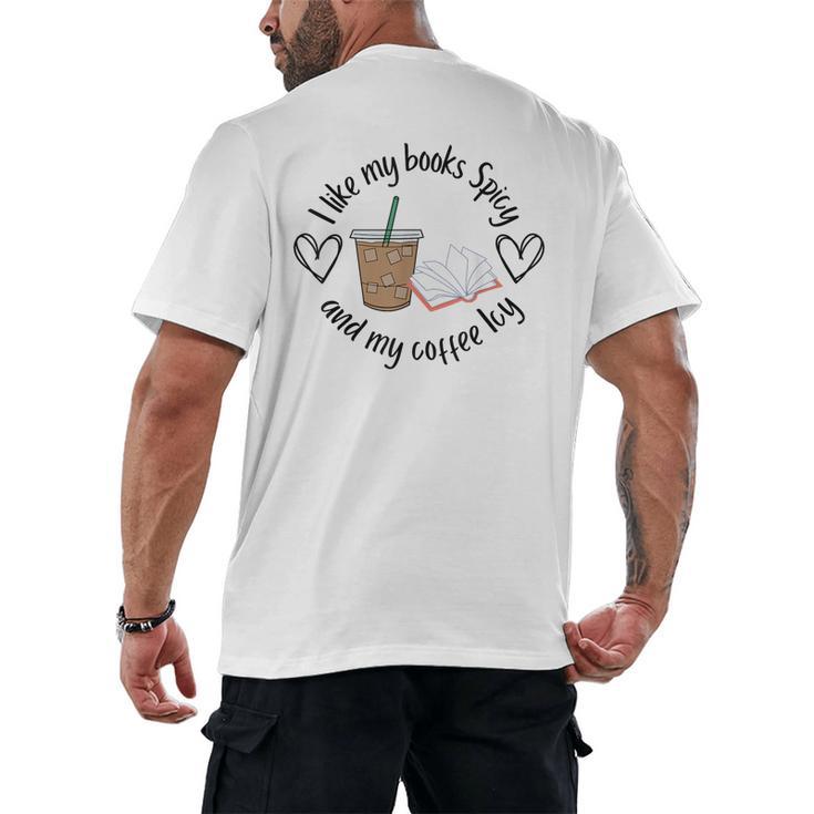 I Like My Books Spicy And My Coffee Icy Books Booktok Men's Back Print T-Shirt