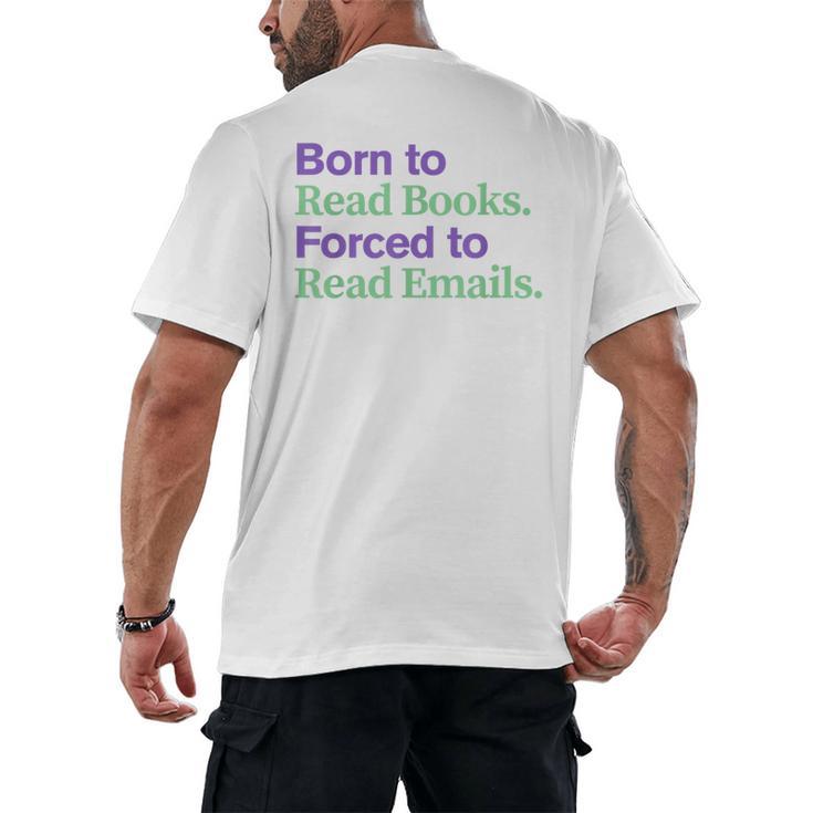 Born To Read Books Forced To Read Emails Apparel Men's Back Print T-Shirt