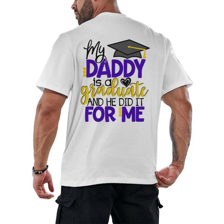 My Daddy Is A Graduate Shirt Matching Family Graduation Men's Back Print T-Shirt