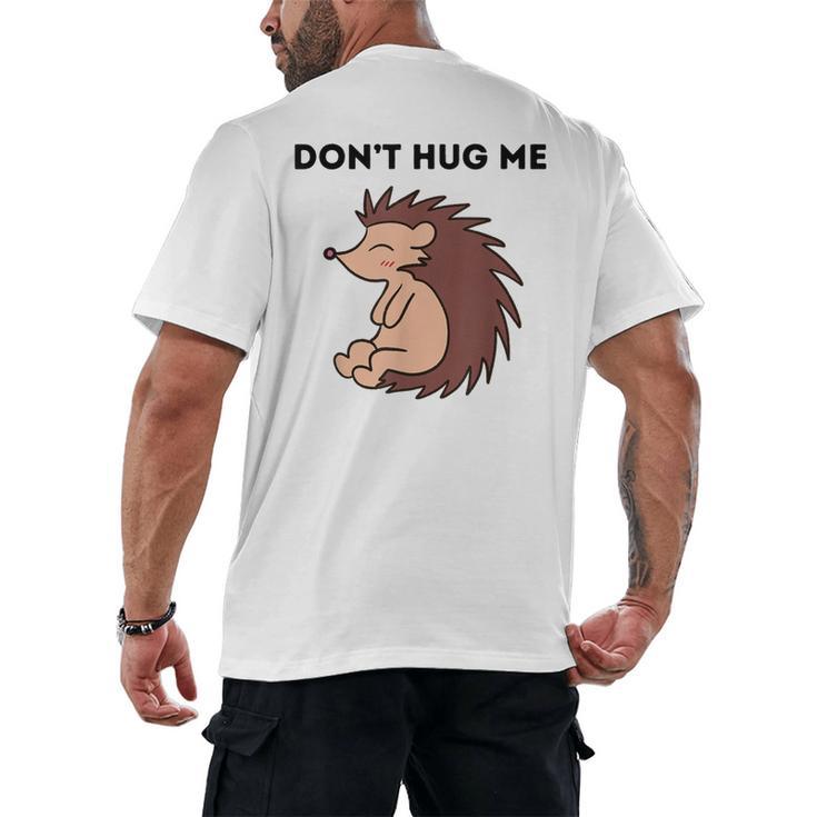 Don't Hug Me Porcupine Or Hedgehog Introvert Men's Back Print T-Shirt