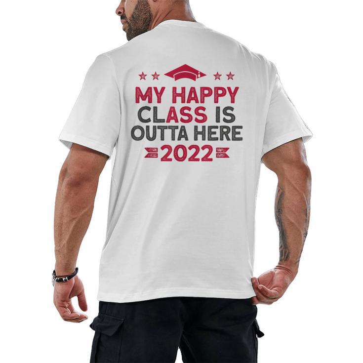 Graduation 2022 My Happy Class Is Outta Here Senior Men's Back Print T-Shirt