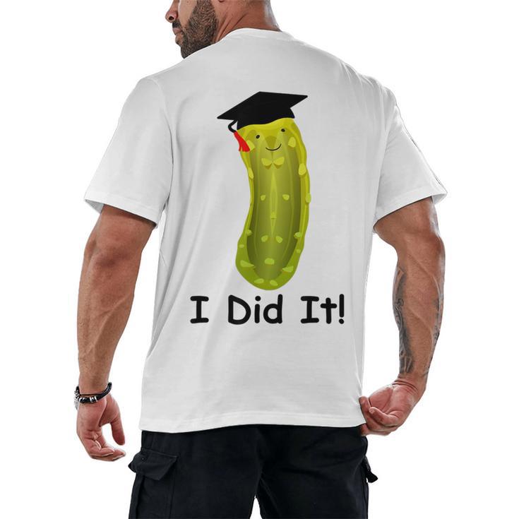 Graduation Cap Wearing Big Dill Pickle I Did It Graduate Fun Men's Back Print T-Shirt
