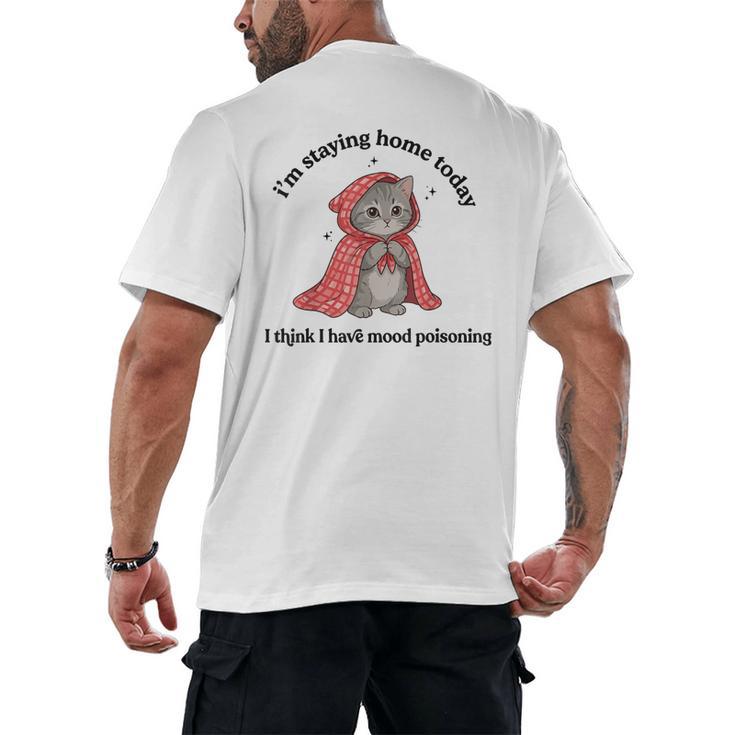 I’m Staying Home Today Cat Introvert Homebody Men's Back Print T-Shirt
