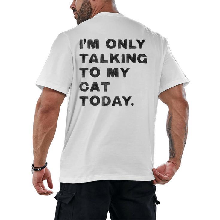 I'm Only Talking To My Cat Today Introvert Chalk For Men Women Men's Back Print T-Shirt