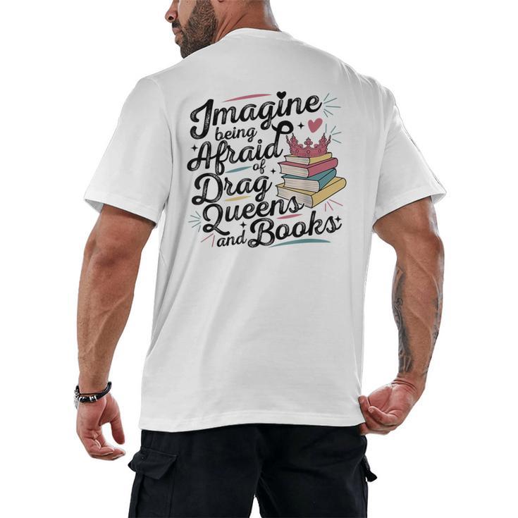 Imagine Being Afraid Of Drag Queens & Books Equality Men's Back Print T-Shirt
