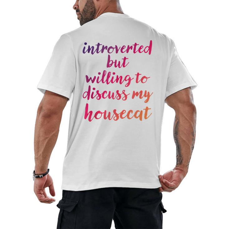Introverted Willing To Discuss Housecat Introvert Men's Back Print T-Shirt