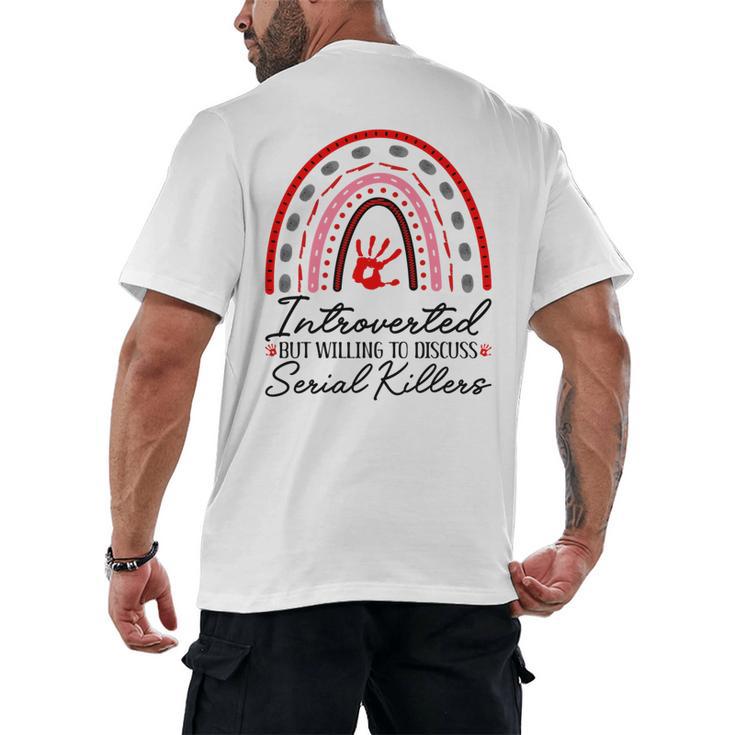 Introverted But Willing To Discuss Serial Killers True Crime Men's Back Print T-Shirt