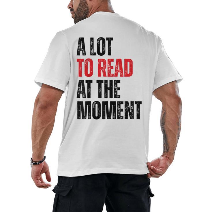A Lot To Read At The Moment Reading Book Reader Nerd Men's Back Print T-Shirt