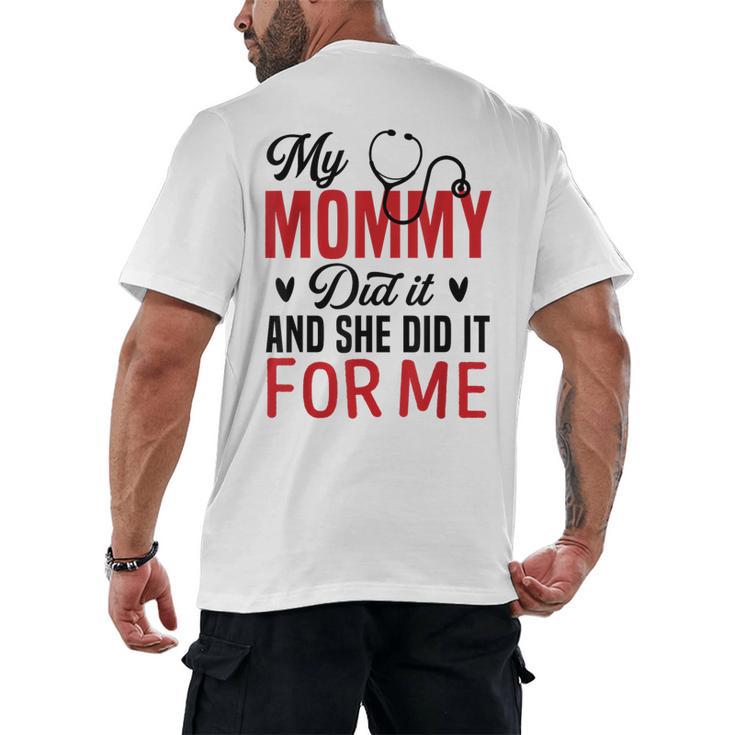 My Mommy Did It And She Did It For Me Nurse Graduation Mom Men's Back Print T-Shirt