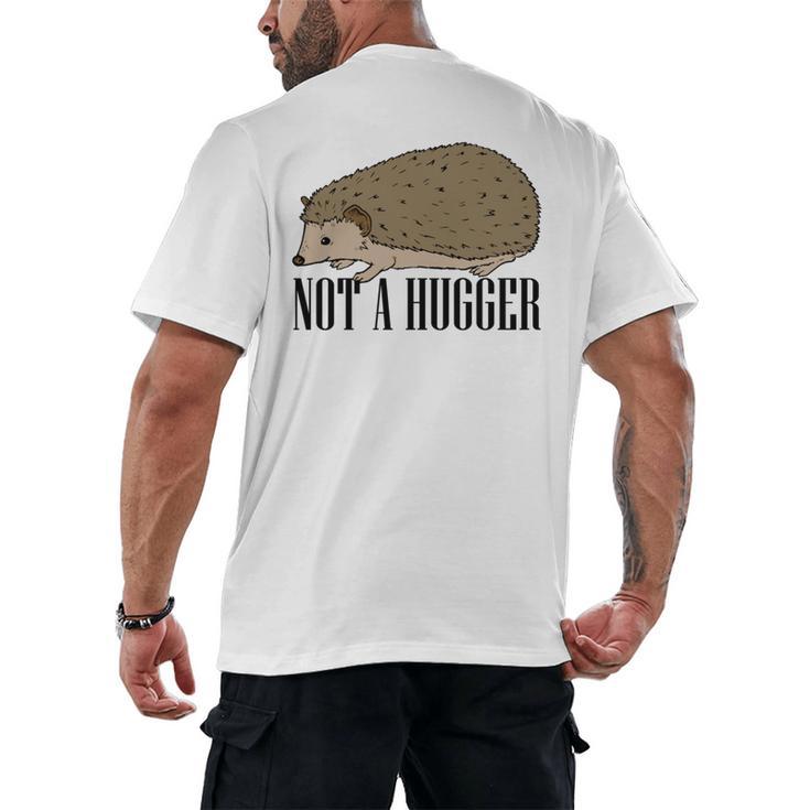 Not A Hugger Hedgehog Introvert Sarcasm Antisocial Men's Back Print T-Shirt