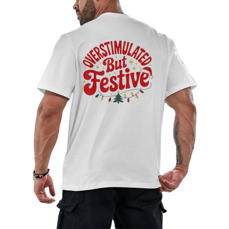 Overstimulated But Festive – Christmas Introvert Humor Men's Back Print T-Shirt