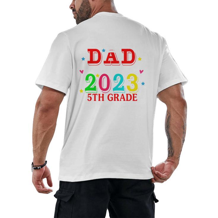 Proud Dad Of A 2023 5th Grade Graduate Graduation Family Men's Back Print T-Shirt