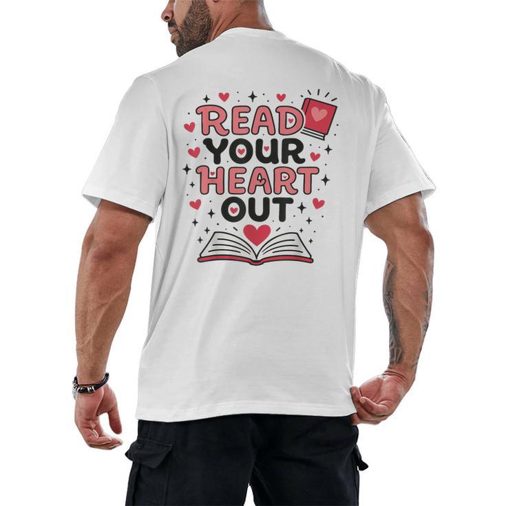 Read Your Heart Out Love Book Valentine Teacher Bookworm Men's Back Print T-Shirt