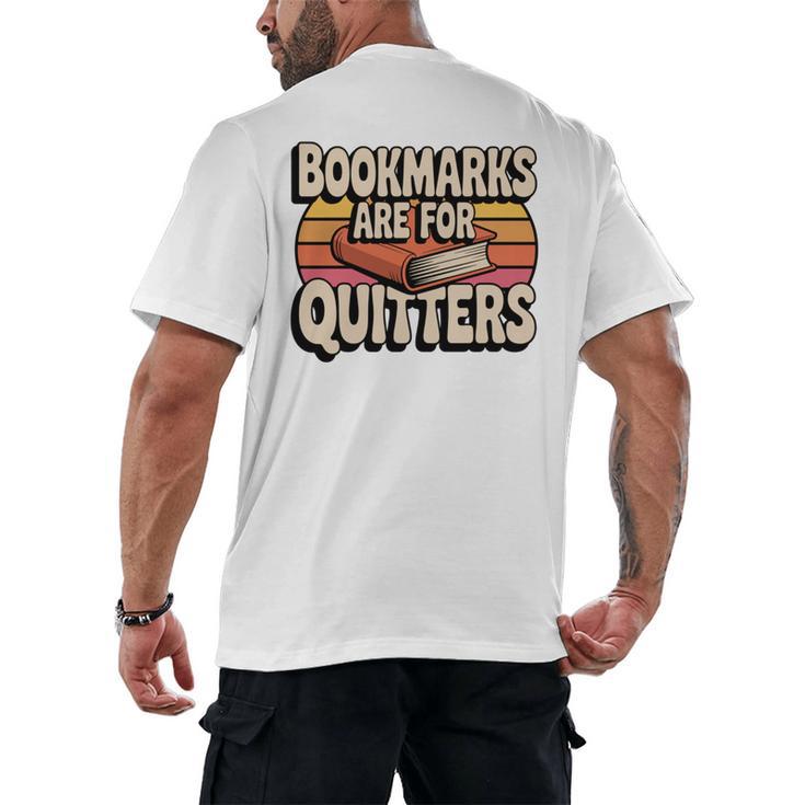 Reading Bookmarks Are For Quitters Reader Book Lovers Men's Back Print T-Shirt