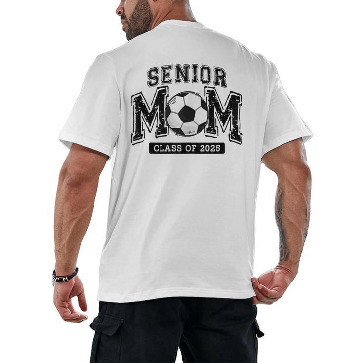 Senior Mom 2025 Soccer Mom Class Of 2025 Graduation Men's Back Print T-Shirt