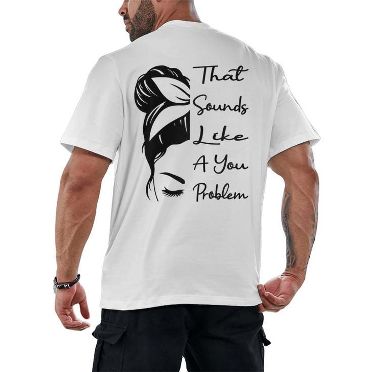 That Sounds Like A You Problem Messy Bun Introvert Raglan Baseball Tee Men's Back Print T-Shirt