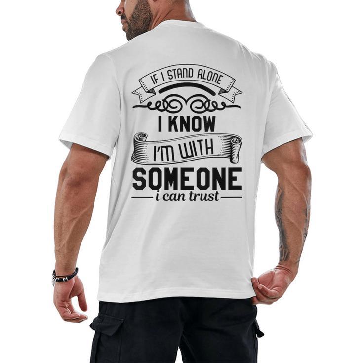 If I Stand Alone I Know I'm With Someone I Trust Introvert Men's Back Print T-Shirt
