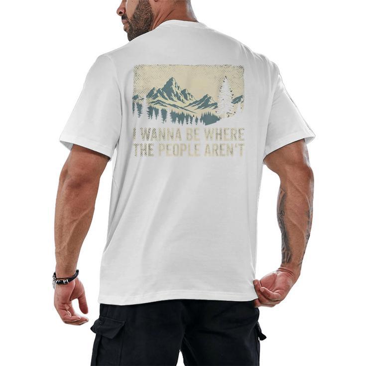 I Wanna Be Where The People Arent Hiking Camping Introvert Men's Back Print T-Shirt