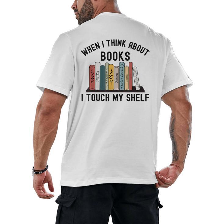 When I Think About Books I Touch My Shelf Book Reader Men's Back Print T-Shirt