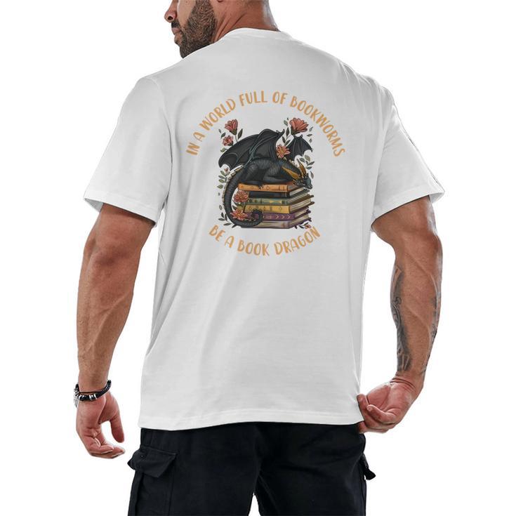 In A World Full Of Bookworms Be A Book Dragon Book Lover Men's Back Print T-Shirt