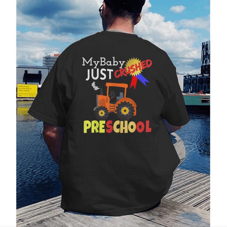 My Baby Just Crushed Preschool Graduation Men's Back Print T-Shirt