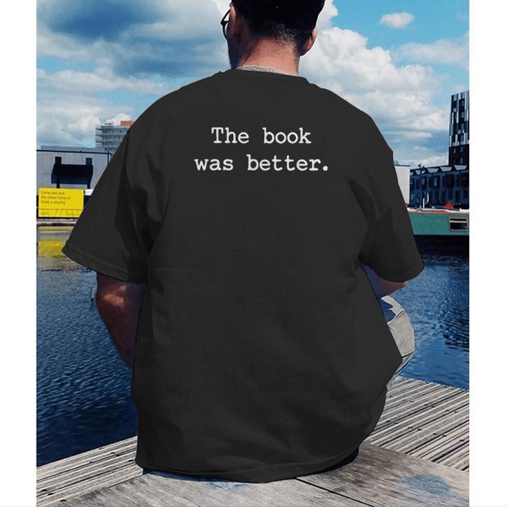 The Book Was Better Sarcastic Reader Statement Minimalist Men's Back Print T-Shirt