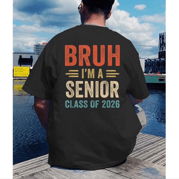 Bruh I'm A Senior Class Of 2026 Graduation Senior 2026 Men's Back Print T-Shirt