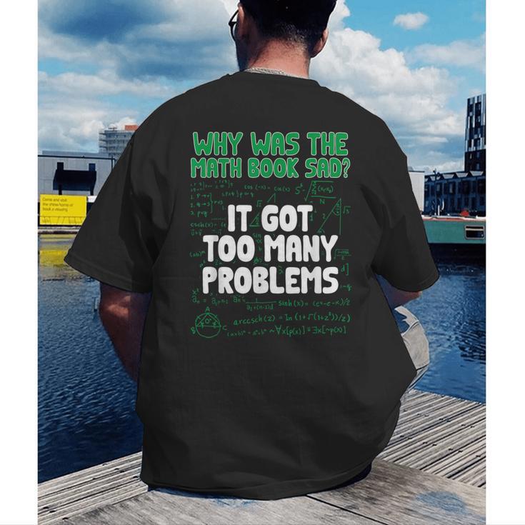 Dad Joke Why Was The Math Book Sad Pun Dad Jokes Men's Back Print T-Shirt Dad Joke Why Was The Math Book Sad Pun Dad Jokes Men's Back Print T-Shirt