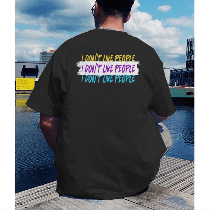 I Don't Like People Sarcastic Humanity Hater Introvert Men's Back Print T-Shirt