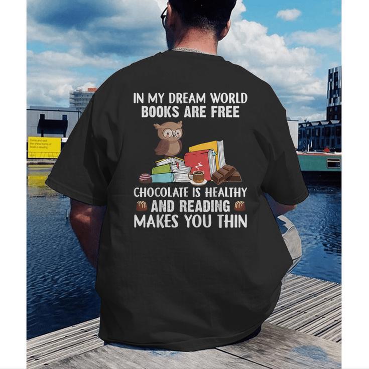 In My Dream World Books Are Free Chocolate Is Healthy Book Men's Back Print T-Shirt