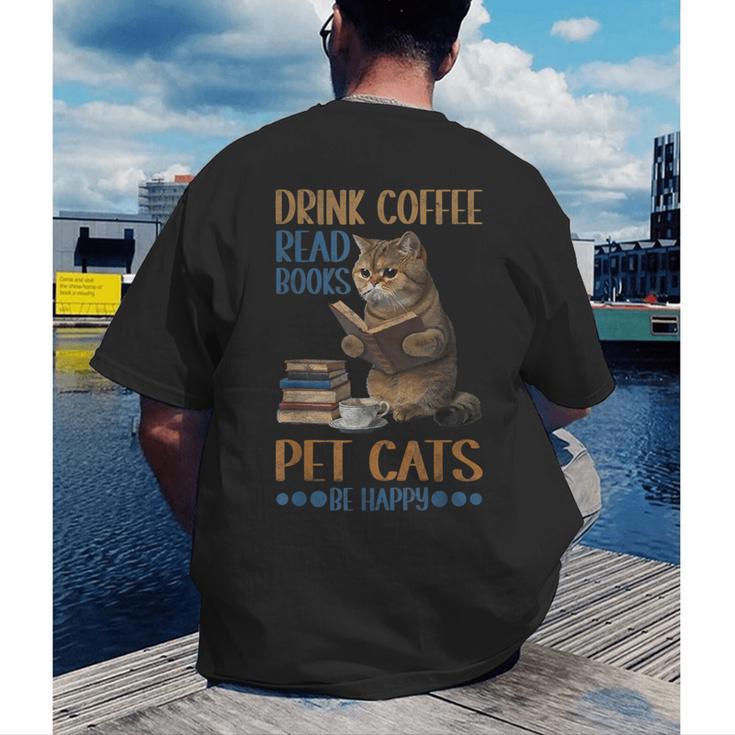Drink Coffee Read Books Pet Cats Be Happy Bookworm Men's Back Print T-Shirt Drink Coffee Read Books Pet Cats Be Happy Bookworm Men's Back Print T-Shirt