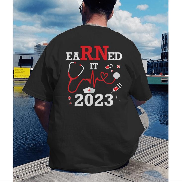 Earned It 2023 For Nurse Graduation Or RN LPN Class Of Men's Back Print T-Shirt