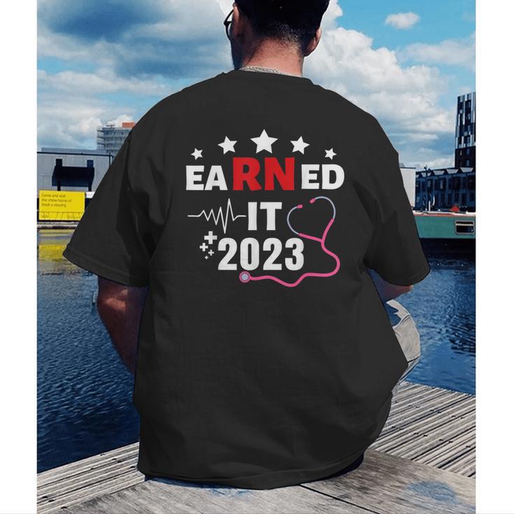 Earned It 2023 For Nurse Graduation Or RN LPN Class Of 2023 Men's Back Print T-Shirt