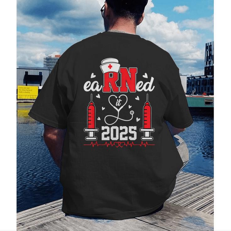 Earned It 2025 For Nurse Graduation Or RN LPN Class Of 2025 Men's Back Print T-Shirt